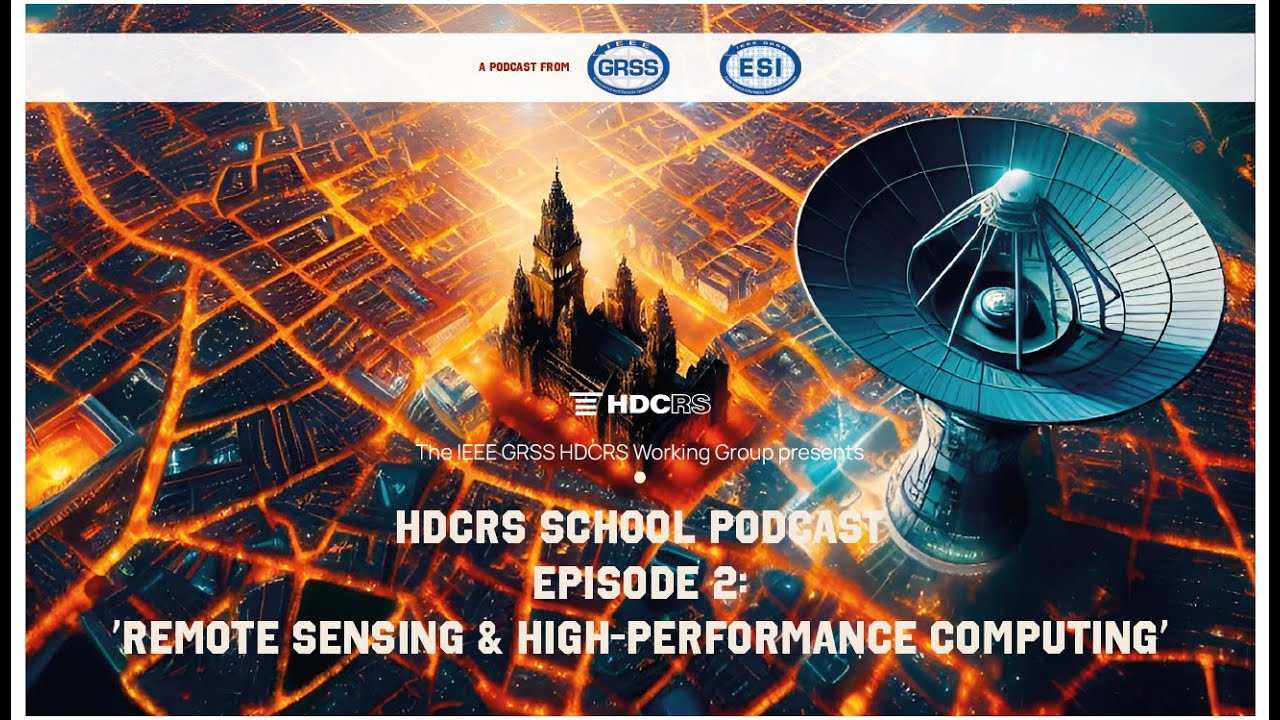 Remote Sensing & High-Performance Computing | HDCRS School Podcast Ep. 2