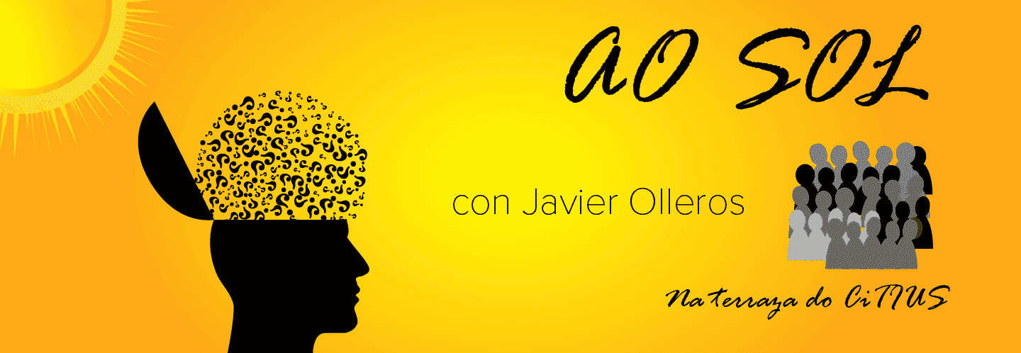 «Ao sol» (session XIV): 'Culler de Pau, a vital and professional project' | Guest: Javier Olleros